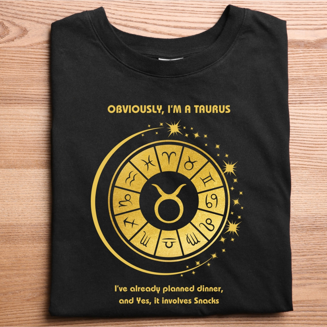 Obviously, I'm a Taurus