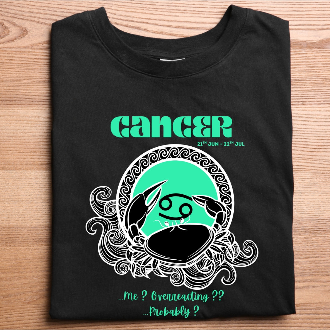 CANCER - Me? Overreacting? Probably !