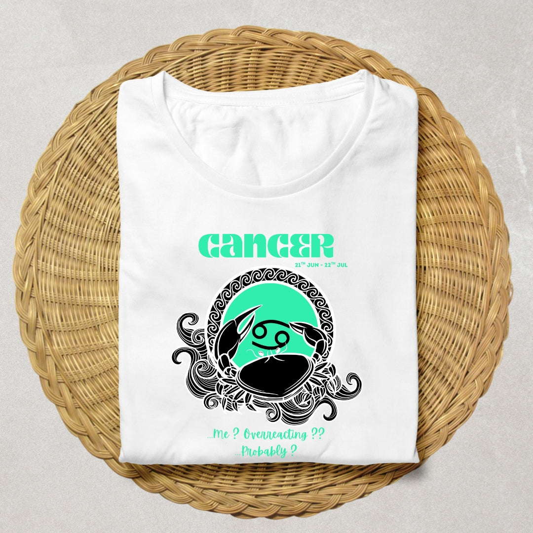 CANCER - Me? Overreacting? Probably !